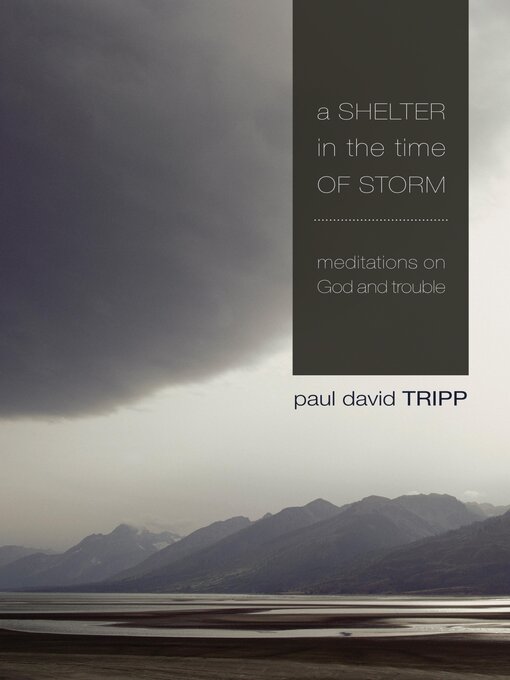 Title details for A Shelter in the Time of Storm by Paul David Tripp - Available